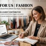 Write for Us Fashion Submit Your Fashion Guest Post